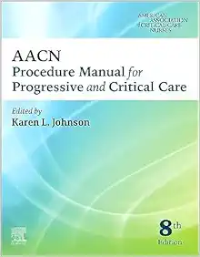 AACN Procedure Manual for Progressive and Critical Care (AACN Procedure Manual for Critical Care), 8th Edition(EPUB)