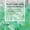 Chronic Complications of Diabetes Mellitus: Current Outlook and Novel Pathophysiological Insights (PDF)