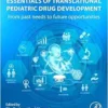 Essentials of Translational Pediatric Drug Development: From Past Needs to Future Opportunities (PDF)