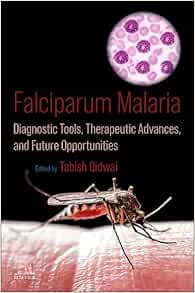 Falciparum Malaria: Diagnostic Tools, Therapeutic Advances, and Future Opportunities (EPUB)