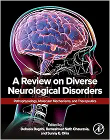 A Review on Diverse Neurological Disorders: Pathophysiology, Molecular Mechanisms, and Therapeutics (EPUB)