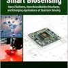 Next-Generation Smart Biosensing: Nano-Platforms, Nano-Microfluidics Interfaces, and Emerging Applications of Quantum Sensing (PDF)