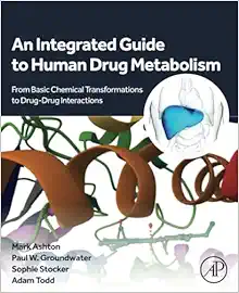 An Integrated Guide to Human Drug Metabolism: From Basic Chemical Transformations to Drug-Drug Interactions (PDF)