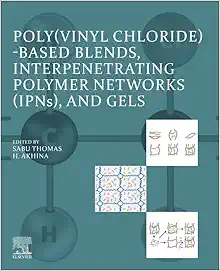 Poly(vinyl chloride)-based Blends, Interpenetrating Polymer Networks (IPNs), and Gels(PDF)