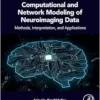 Computational and Network Modeling of Neuroimaging Data (Neuroimaging Methods and Applications) (PDF)