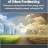 Mitigation and Adaptation of Urban Overheating: The Impact of Warmer Cities on Climate, Energy, Health, Environmental Quality, Economy, and Quality of Life(PDF)