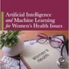 Artificial Intelligence and Machine Learning for Women’s Health Issues (PDF)