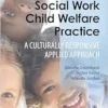 Social Work Child Welfare Practice: A Culturally Responsive Applied Approach (EPUB)