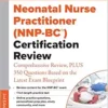 Neonatal Nurse Practitioner (NNP-BC®) Certification Review: Comprehensive Review, PLUS 350 Questions Based on the Latest Exam Blueprint, 2nd Edition (EPUB)