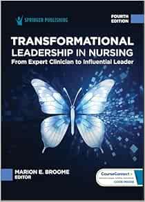 Transformational Leadership in Nursing: From Expert Clinician to Influential Leader, 4th Edition (PDF)