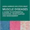 Muscle Diseases: A Guide to Differential Diagnosis, Investigation and Management(PDF)