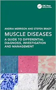 Muscle Diseases: A Guide to Differential Diagnosis, Investigation and Management(PDF)