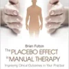 The Placebo Effect in Manual Therapy: Improving Clinical Outcomes in Your Practice (PDF)