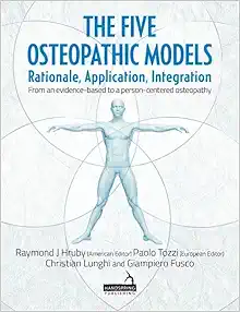 The Five Osteopathic Models: Rationale, Application, Integration – From an Evidence-Based to a Person-Centered Osteopathy (PDF)