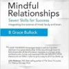 Mindful Relationships: Seven Skills for Success – Integrating the Science of Mind, Body and Brain (PDF)