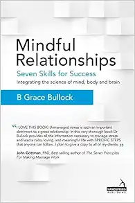 Mindful Relationships: Seven Skills for Success – Integrating the Science of Mind, Body and Brain (PDF)