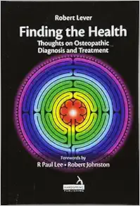 Finding the Health: Thoughts on Osteopathic Diagnosis and Treatment (PDF)