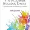 The Accidental Business Owner: A Friendly Guide to Success for Health and Wellness Practitioners (PDF)