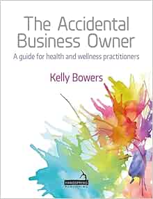 The Accidental Business Owner: A Friendly Guide to Success for Health and Wellness Practitioners (PDF)