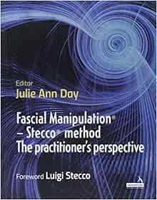 Fascial Manipulation(r) – Stecco(r) Method the Practitioner’s Perspective (EPUB)