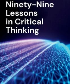 Ninety-Nine Lessons in Critical Thinking (EPUB)