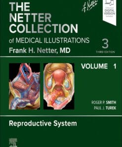 The Netter Collection of Medical Illustrations: Reproductive System, Volume 1, 3rd Edition (PDF)