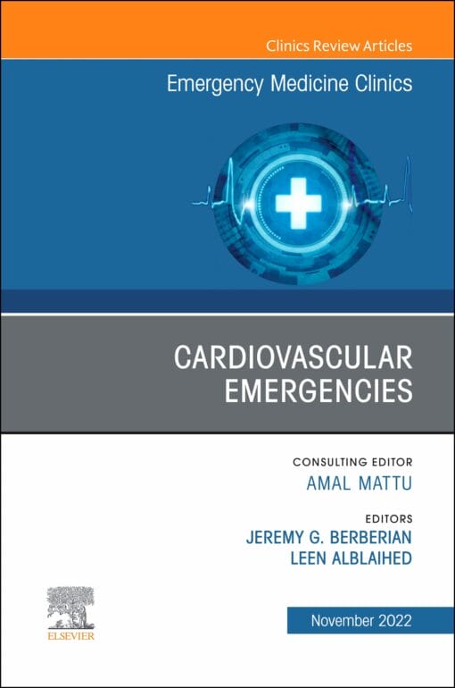 Cardiovascular Emergencies, An Issue of Emergency Medicine Clinics of North America (PDF)