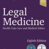 Legal Medicine: Health Care Law and Medical Ethics, 8th Edition (EPUB)