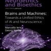 Brains and Machines: Towards a unified Ethics of AI and Neuroscience (PDF)