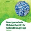 Green Approaches in Medicinal Chemistry for Sustainable Drug Design: Applications, 2nd Edition(PDF)