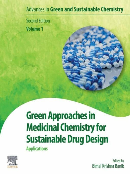 Green Approaches in Medicinal Chemistry for Sustainable Drug Design: Applications, 2nd Edition(PDF)