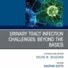 UTI Challenges: Beyond the Basics, An Issue of Infectious Disease Clinics of North America (PDF)