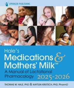 Hale’s Medications & Mothers’ Milk 2025-2026: A Manual of Lactational Pharmacology, 21st Edition (EPUB)