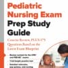 Pediatric Nursing Exam Prep Study Guide: Concise Review, PLUS 175 Questions Based on the Latest Exam Blueprint (PDF)