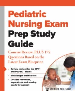 Pediatric Nursing Exam Prep Study Guide: Concise Review, PLUS 175 Questions Based on the Latest Exam Blueprint (PDF)