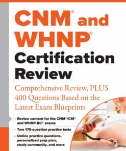 CNM® and WHNP® Certification Review: Comprehensive Review, PLUS 400 Questions Based on the Latest Exam Blueprint (PDF)