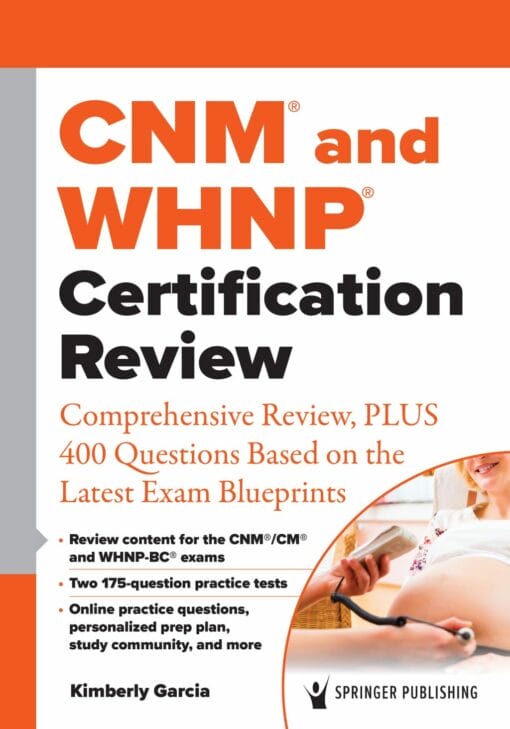 CNM® and WHNP® Certification Review: Comprehensive Review, PLUS 400 Questions Based on the Latest Exam Blueprint (PDF)