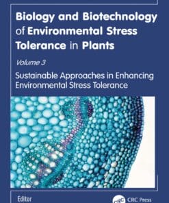 Biology and Biotechnology of Environmental Stress Tolerance in Plants Volume 3: Sustainable Approaches for Enhancing Environmental Stress Tolerance (EPUB)