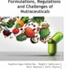 Formulations, Regulations, and Challenges of Nutraceuticals (PDF)