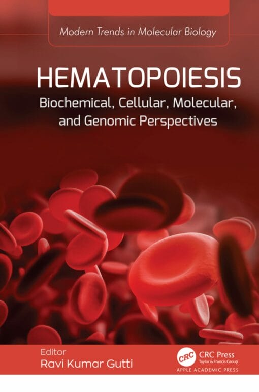 Hematopoiesis: Biochemical, Cellular, Molecular, and Genomic Perspectives (PDF)