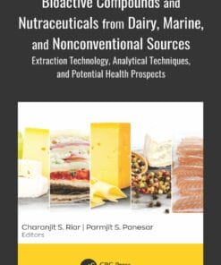 Bioactive Compounds and Nutraceuticals from Dairy, Marine, and Nonconventional Sources: Extraction Technology, Analytical Techniques, and Potential Health Prospects (PDF)