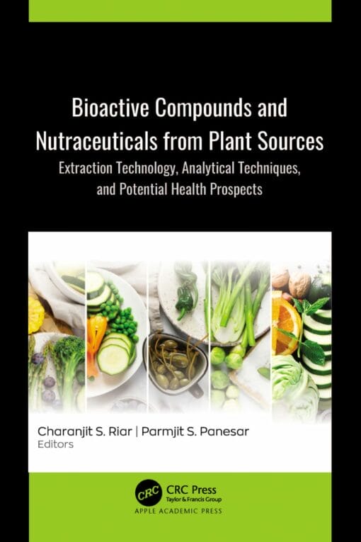 Bioactive Compounds and Nutraceuticals from Plant Sources: Extraction Technology, Analytical Techniques, and Potential Health Prospects (EPUB)