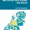 Geographic Information, Geospatial Technologies and Spatial Data Science for Health (PDF)