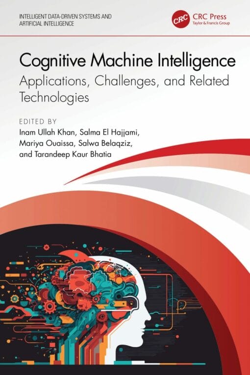 Cognitive Machine Intelligence: Applications, Challenges, and Related Technologies (PDF)