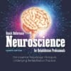 Quick Reference Neuroscience for Rehabilitation Professionals: The Essential Neurologic Principles Underlying Rehabilitation Practice, 4th Edition (PDF)