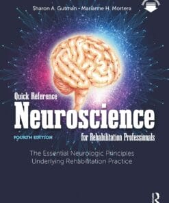 Quick Reference Neuroscience for Rehabilitation Professionals: The Essential Neurologic Principles Underlying Rehabilitation Practice, 4th Edition (PDF)