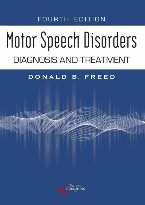 Motor Speech Disorders: Diagnosis and Treatment, 4th Edition (PDF)