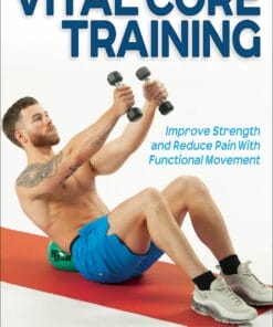 Vital Core Training: Improve Strength and Reduce Pain With Functional Movement (PDF)