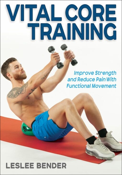 Vital Core Training: Improve Strength and Reduce Pain With Functional Movement (PDF)