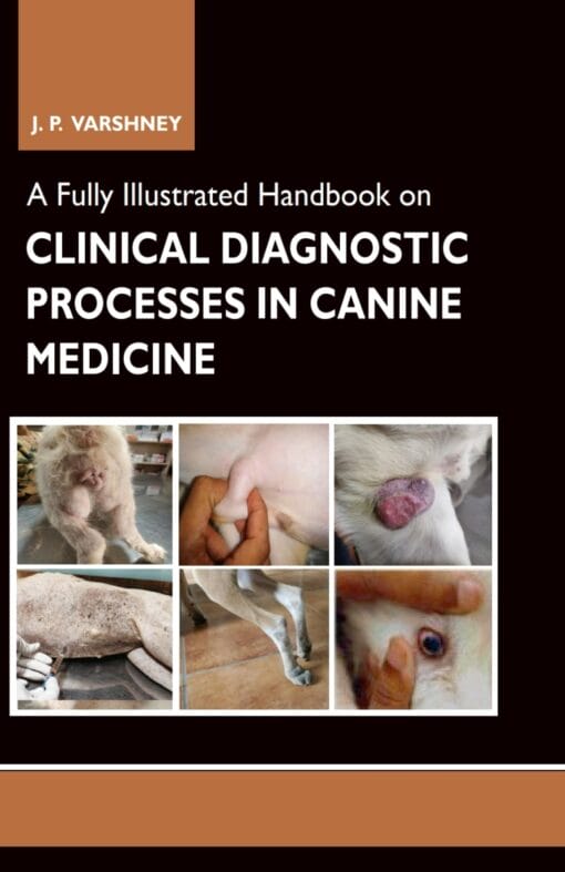 A Fully Illustrated Handbook on Clinical Diagnostic Processes in Canine Medicine(PDF)